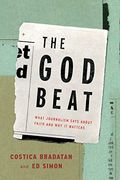The god Beat: What Journalism Says About Faith and why it Matters (en Inglés)