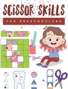Scissor Skills for Preschoolers: Cutting practice worksheets for preschoolers to kindergarteners, cut and paste activity book ages 3-5 with 100 pages. (en Inglés)