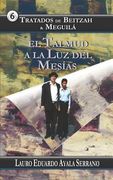 Tratados De Beitzah & Meguilá: El Talmud A La Luz Del Mesías (talmud Seder Moed) (spanish Edition)