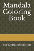 Mandala Coloring Book: For Deep Relaxation
