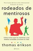 Rodeados de Mentirosos: Cómo Evitar que las Mentiras y las Medias Verdades Arruinen tu Vida