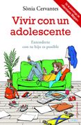 Vivir con un Adolescente: Entenderte con tu Hijo es Posible