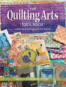 The Quilting Arts Idea Book: Inspiration & Techniques for art Quilting (en Inglés)