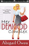 Her Demigod Complex: In Love With Her Demigod Billionaire Boss (en Inglés)