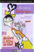 Te voy a Embrujar: Hechizo y Filtros de Amor (in Spanish)