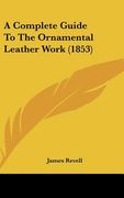 a complete guide to the ornamental leather work (1853)