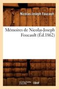 Mémoires de Nicolas-Joseph Foucault (Éd.1862) (en Francés)