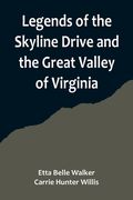 Legends of the Skyline Drive and the Great Valley of Virginia 