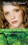 So Much to Live for: The Dawn Rochelle Series, Book Three (en Inglés)