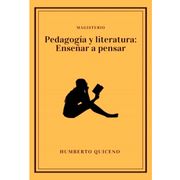 PEDAGOGÍA Y LITERATURA: ENSEÑAR A PENSAR (in Spanish)