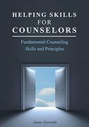 Helping Skills for Counselors: Fundamental Counseling Skills and Principles 