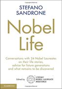 Nobel Life: Conversations With 24 Nobel Laureates on Their Life Stories, Advice for Future Generations and What Remains to be Discovered (en Inglés)