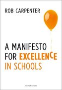 A Manifesto for Excellence in Schools (en Inglés)