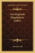 Aus Englands Flegeljahren (1901) (en Alemán)