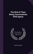 The Bird of Time; Being Conversations With Egeria (en Inglés)