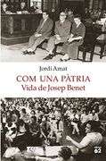 Com una Pàtria. Vida de Josep Benet (Biografies i Memòries) (en Catalán)