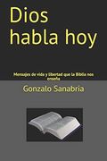 Dios Habla Hoy: Mensajes de Vida y Libertad que la Biblia nos Enseña