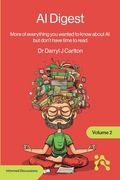 Ai Digest Volume 2: More of Everything you Wanted to Know About ai but Don’T Have Time to Read (en Inglés)
