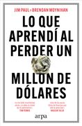 Lo que Aprendí al Perder un Millón de Dólares (in Spanish)