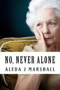 no, never alone