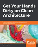 Get Your Hands Dirty on Clean Architecture: A Hands-On Guide to Creating Clean web Applications With Code Examples in Java (en Inglés)