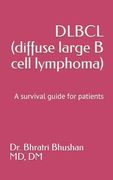 DLBCL (diffuse large B cell lymphoma): A survival guide for patients (en Inglés)
