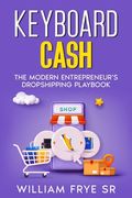 Keyboard Cash: The Modern Entrepreneur's Dropshipping Playbook (en Inglés)