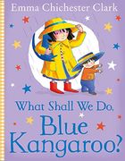 What Shall we do, Blue Kangaroo? (en Inglés)