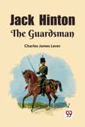Jack Hinton The Guardsman (en Inglés)