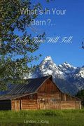 What's In Your Barn ...Only Time Will Tell !! (en Inglés)