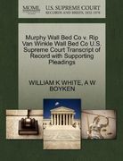 murphy wall bed co v. rip van winkle wall bed co u.s. supreme court transcript of record with supporting pleadings