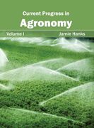 Current Progress in Agronomy: Volume i (en Inglés)