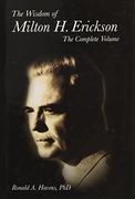 The Wisdom of Milton h. Erickson: The Complete Volume (en Inglés)