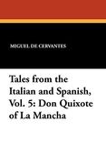 tales from the italian and spanish, vol. 5: don quixote of la mancha