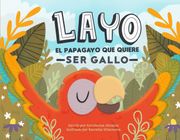 Layo el Papagayo que quiere ser gallo