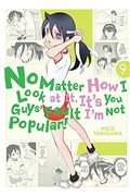 No Matter How I Look at It, It's You Guys' Fault I'm Not Popular!, Vol. 9 (en Inglés)