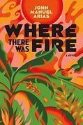 Where There was Fire 