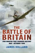 the battle of britain: five months that changed history; may-october 1940 (en Inglés)