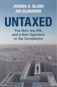 Untaxed: The Rich, the Irs, and a New Approach to Tax Compliance (en Inglés)