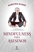 Mindfulness Para Asesinos (in Spanish)
