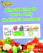 Should Schools Serve Only Healthful Lunches? (en Inglés)