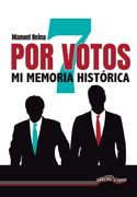 Por 7 Votos: Mi Memoria Histórica