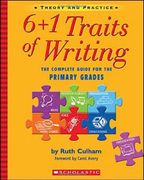 6+1 traits of writing,the complete guide for the primary grades (en Inglés)