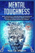 Mental Toughness: Step by step Guide for an Unbeatable Mindset Developing Powerful Habits, Self Confidence & Discipline. Improve your Fo (en Inglés)