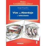 Vias de Abordaje e Infecciones - Traumatologo t. 1