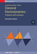 Classical Electrodynamics, Volume 4: Problems With Solutions (en Inglés)