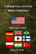 A World View of STEM Higher Education: What can the US learn? (en Inglés)