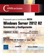 Windows Server 2012 R2. Instalación Y Configuración. Preparación Para La Certificación MCSA. Examen 70-410