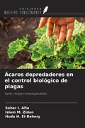 Ácaros depredadores en el control biológico de plagas. Parte I: Ácaros mesostigmátidos