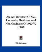 alumni directory of yale university, graduates and non graduates of 1920 v2 (1920)